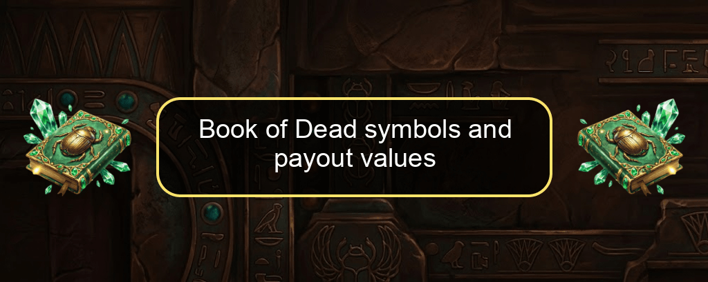 Book of Dead symbols and payout values Book of Dead symbols and payout values